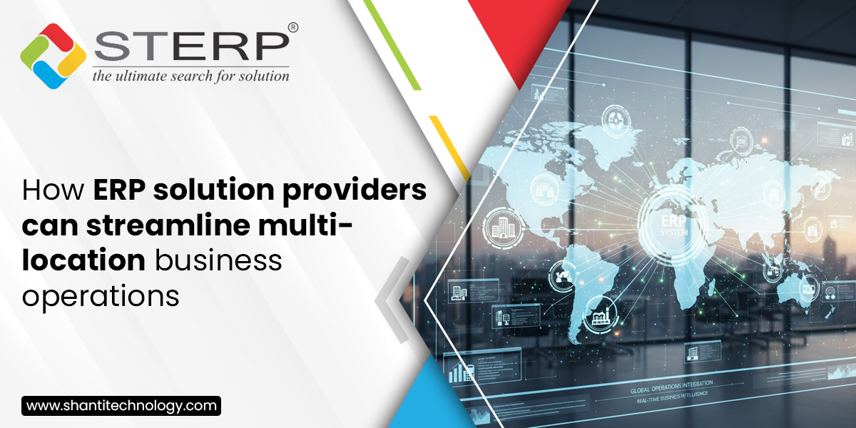 How ERP Solution Providers Can Streamline Multi-Location Business Operations