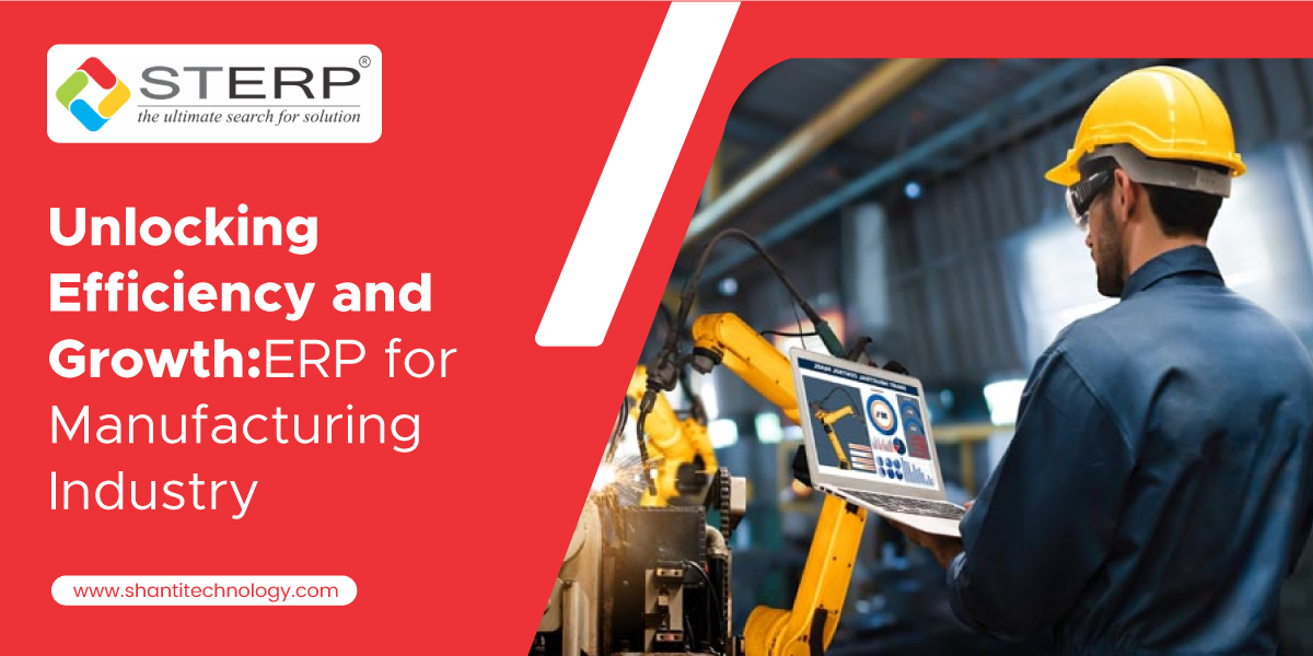 Unlocking Efficiency and Growth:  ERP for Manufacturing Industry