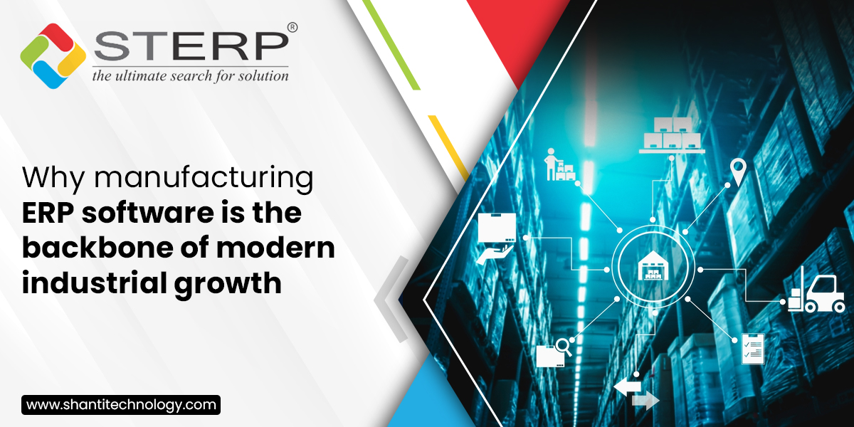 Why manufacturing ERP software is the backbone of modern industrial growth